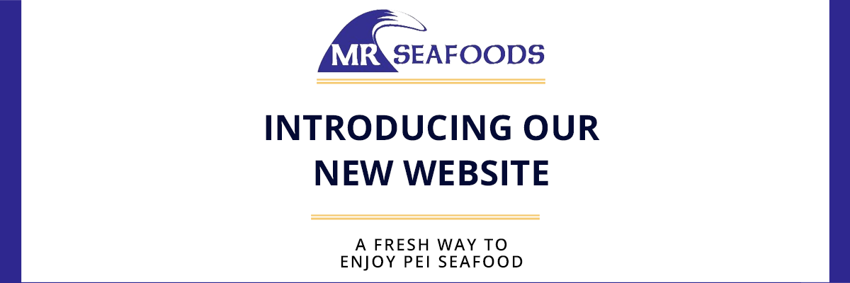 Introducing Our New Website: A Fresh Way to Enjoy PEI Seafood